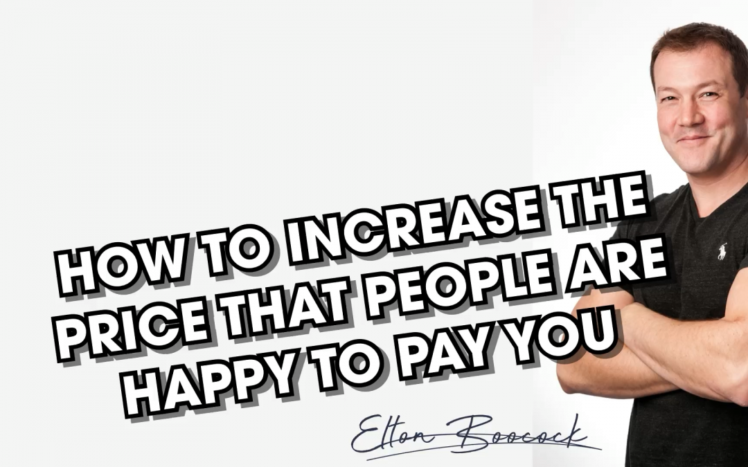 How to increase what others are happy to pay you